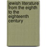Jewish Literature From The Eighth To The Eighteenth Century door Moritz Steinschneider