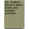Joh. Friedrich Bhmer's Leben, Briefe Und Kleinere Schriften door Johannes Janssen