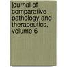 Journal Of Comparative Pathology And Therapeutics, Volume 6 door Onbekend