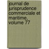 Journal de Jurisprudence Commerciale Et Maritime, Volume 77 door Anonymous Anonymous