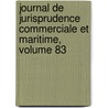 Journal de Jurisprudence Commerciale Et Maritime, Volume 83 by Unknown