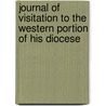 Journal of Visitation to the Western Portion of His Diocese door John Strachan