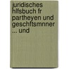 Juridisches Hlfsbuch Fr Partheyen Und Geschftsmnner ... Und by Johann Hofmann