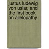 Justus Ludewig Von Uslar, And The First Book On Allelopathy door Robert J. Willis