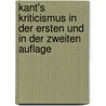 Kant's Kriticismus in Der Ersten Und in Der Zweiten Auflage by Benno Erdmann