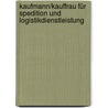 Kaufmann/Kauffrau für Spedition und Logistikdienstleistung by Peter Schoenen