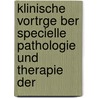 Klinische Vortrge Ber Specielle Pathologie Und Therapie Der door Franz Alexander Kiwisch