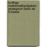 Knifflige Mathematikaufgaben strategisch lösen ab 5.Klasse door Sharon Shapiro