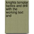 Knights Templar Tactics and Drill with the Working Text and