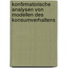 Konfirmatorische Analysen von Modellen des Konsumverhaltens by Lutz Hildebrandt