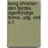 Kong Christian Den Fjerdes Egenh]ndige Breve, Udg. Ved C.F.
