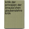 Kritik Der Principien Der Strauss'chen Glaubenslehre Kritik door Karl Rosenkranz