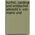 Kurfrst, Cardinal Und Erzbischof Albrecht Ii. Von Mainz Und