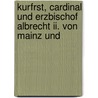 Kurfrst, Cardinal Und Erzbischof Albrecht Ii. Von Mainz Und by Jakob May