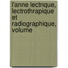 L'Anne Lectrique, Lectrothrapique Et Radiographique, Volume door Anonymous Anonymous