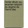 L'Enfer Dtruit; Ou, Examen Raisonn Du Dogme de L'Ternit Des door Samuel Richardson