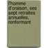 L'Homme D'Oraison, Ses Sept Retraites Annuelles, Renfermant