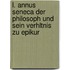 L. Annus Seneca Der Philosoph Und Sein Verhltnis Zu Epikur