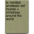 La Navidad Alrededor del Mundo = Christmas Around the World