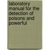 Laboratory Manual for the Detection of Poisons and Powerful door Wilhelm Autenrieth