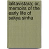 Lalitavistara; Or, Memoirs Of The Early Life Of Sakya Sinha door R?jendral?la Mitra