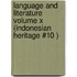 Language and Literature Volume X (Indonesian Heritage #10 )