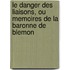 Le Danger Des Liaisons, Ou Memoires De La Baronne De Blemon