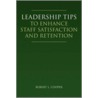 Leadership Tips to Enhance Staff Satisfaction and Retention door Robert L. Cooper