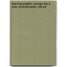 Learning English. Orange Line 2. New. Practice Book. Mit Cd door Onbekend