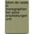 Leben Der Seele in Monographien Ber Seine Erscheinungen Und