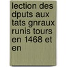 Lection Des Dputs Aux Tats Gnraux Runis Tours En 1468 Et En by Paul Viollet