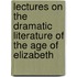 Lectures On The Dramatic Literature Of The Age Of Elizabeth