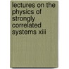 Lectures On The Physics Of Strongly Correlated Systems Xiii door Onbekend