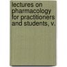 Lectures on Pharmacology for Practitioners and Students, V. door Carl Binz