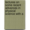 Lectures on Some Recent Advances in Physical Science with a door Peter Guthrie Tait