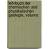 Lehrbuch Der Chemischen Und Physikalischen Geologie, Volume