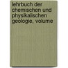 Lehrbuch Der Chemischen Und Physikalischen Geologie, Volume door Gustav Bischof