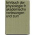 Lehrbuch Der Physiologie Fr Akademische Vorlesungen Und Zum