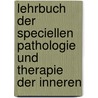 Lehrbuch Der Speciellen Pathologie Und Therapie Der Inneren by Adolf Von Strümpell
