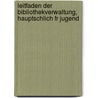 Leitfaden Der Bibliothekverwaltung, Hauptschlich Fr Jugend by Georg Karl Julius Rettig