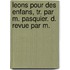 Leons Pour Des Enfans, Tr. Par M. Pasquier. D. Revue Par M.
