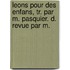 Leons Pour Des Enfans, Tr. Par M. Pasquier. D. Revue Par M.