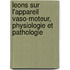 Leons Sur L'Appareil Vaso-Moteur, Physiologie Et Pathologie