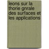 Leons Sur La Thorie Gnrale Des Surfaces Et Les Applications door Gaston Darboux