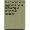Les Monuments Gyptiens de La Bibliothque Nationale (Cabinet door Eugne Ledrain