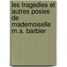 Les Tragedies Et Autres Posies de Mademoiselle M.A. Barbier door Marie Anne Barbier