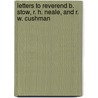 Letters To Reverend B. Stow, R. H. Neale, And R. W. Cushman door Otis Ainsworth Skinner