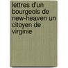 Lettres D'Un Bourgeois de New-Heaven Un Citoyen de Virginie by Jean-Antoine-Nicolas Carit De Condorcet