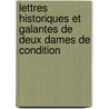 Lettres Historiques Et Galantes de Deux Dames de Condition door Du Noyer
