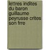 Lettres Indites Du Baron Guillaume Peyrusse Crites Son Frre